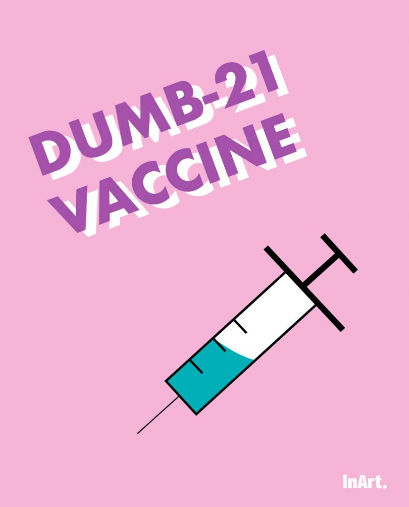 ilustración de jeringuilla bajo el titulo "dumb-21 vaccine" 